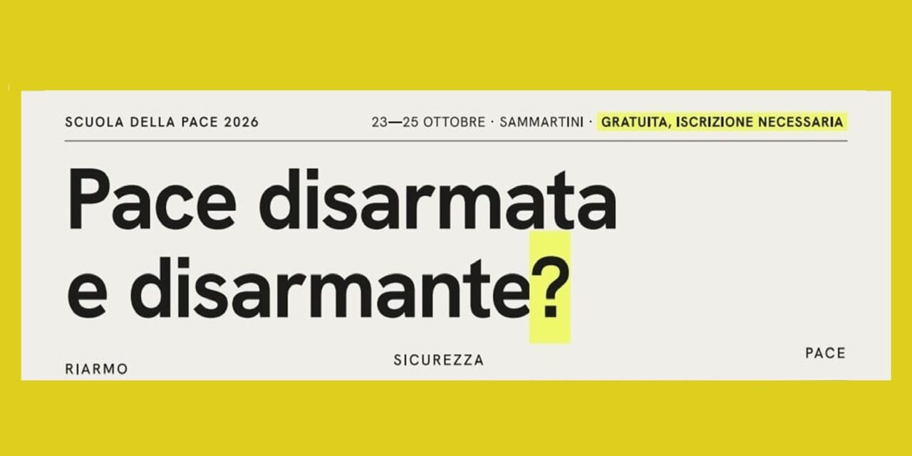 Scuola della Pace 2026: Pace disarmata e disarmante?